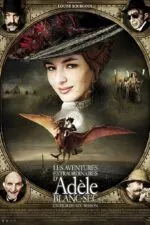 فیلم The Extraordinary Adventures of Adèle Blanc-Sec 2010