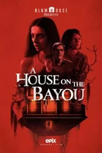 فیلم A House on the Bayou 2021