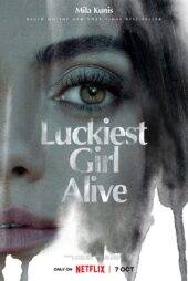 فیلم Luckiest Girl Alive 2022