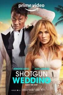 فیلم Shotgun Wedding 2022