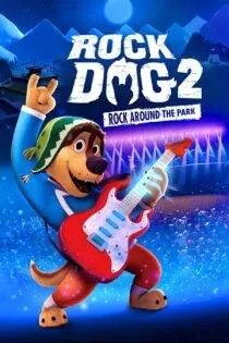 فیلم Rock Dog 2: Rock Around the Park 2021