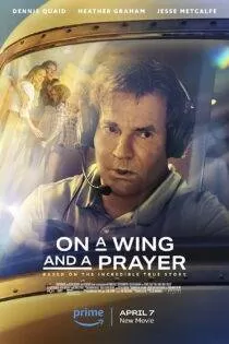 فیلم سوار بر بال و دعا On a Wing and a Prayer 2023