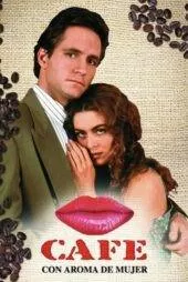 سریال قهوه با عطر زن 1993 Café con aroma de mujer