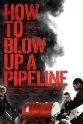 فیلم How to Blow Up a Pipeline 2022