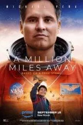 فیلم یک میلیون مایل دورتر A Million Miles Away 2023