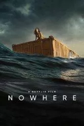فیلم هیچ کجا Nowhere 2023