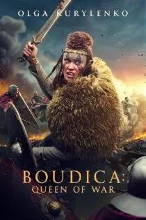 فیلم بودیکا: ملکه جنگ Boudica: Queen of War 2023