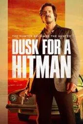 فیلم گرگ و میش برای آدمکش Dusk for a Hitman 2023
