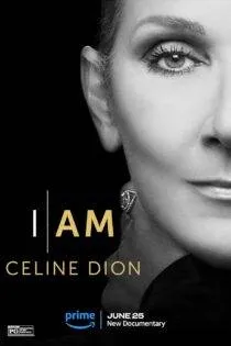 مستند من هستم: سلین دیون I Am: Celine Dion 2024