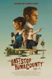 فیلم The Last Stop in Yuma County 2023